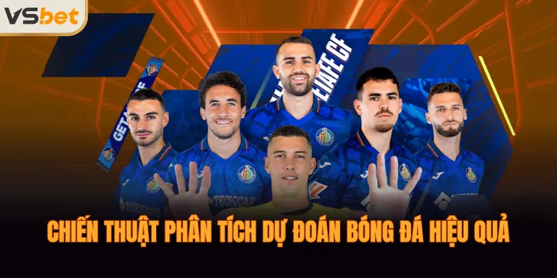 Chiến thuật phân tích dự đoán bóng đá hiệu quả