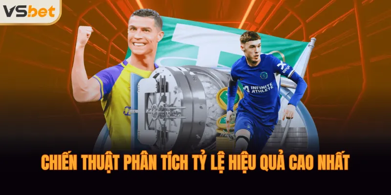 Chiến thuật phân tích tỷ lệ hiệu quả cao nhất