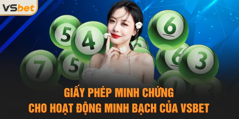 Giấy phép minh chứng cho hoạt động minh bạch của VSBET