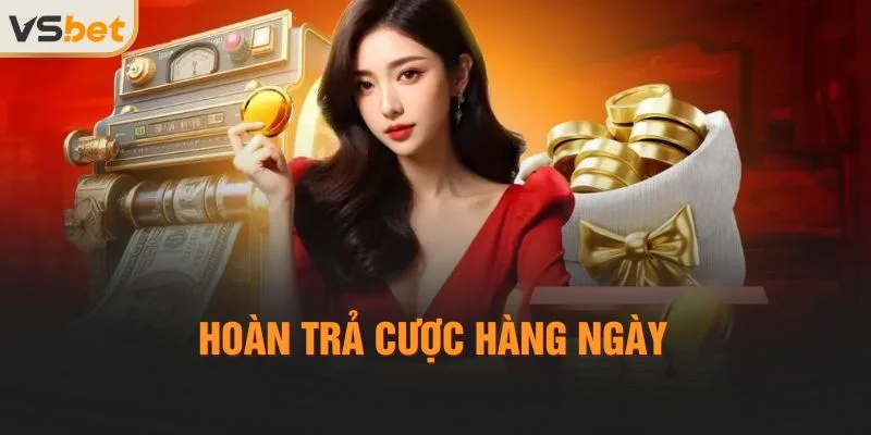 Hoàn trả cược hàng ngày