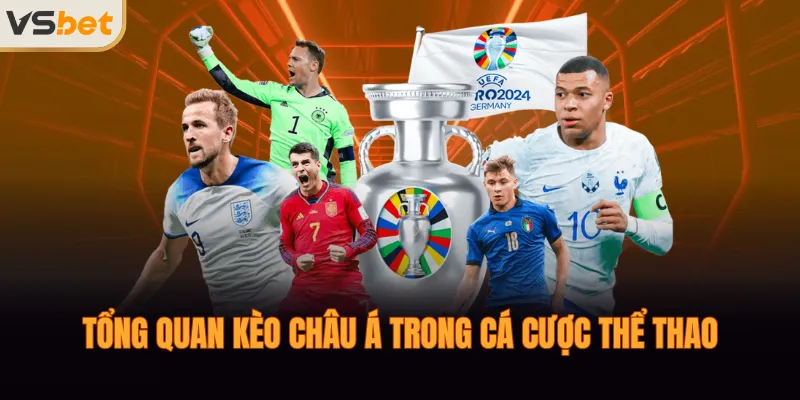 Tổng quan kèo châu Á trong cá cược thể thao